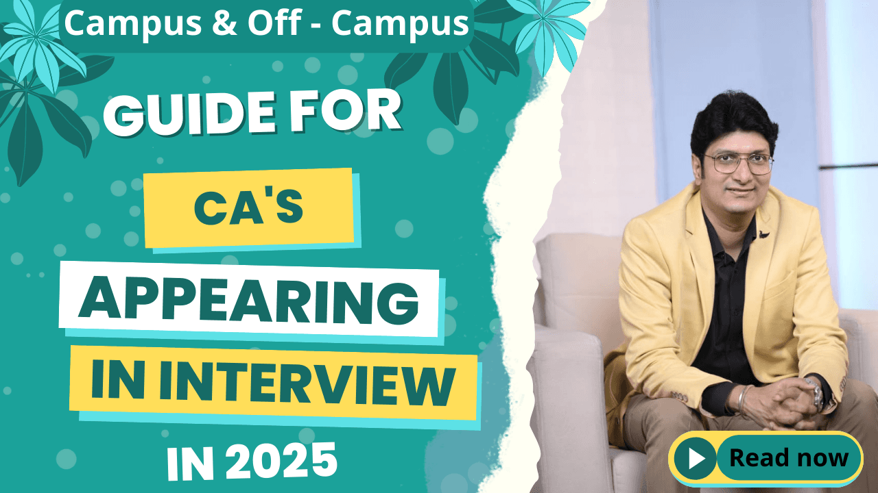 Guide for Chartered Accountants Appearing in Interview - Campus & Off-Campus Guide in 2025
